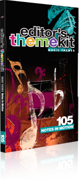 Editor\'s Themekit 105: Notes In Motion
