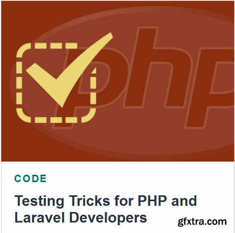 Tutsplus - Testing Tricks for PHP and Laravel Developers