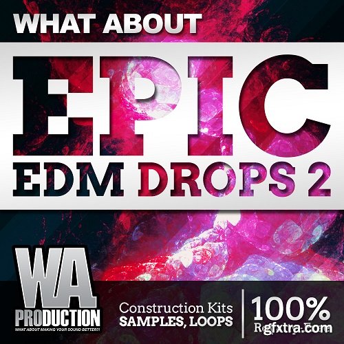 WA Production What About Epic EDM Drops 2 WAV MiDi TUTORiAL ABLETON AND FL STUDiO PROJECT-DISCOVER
