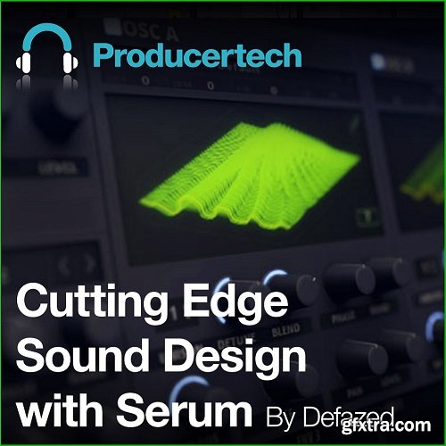 Producertech Cutting Edge Sound Design with Serum TUTORIAL-INTRINSIC