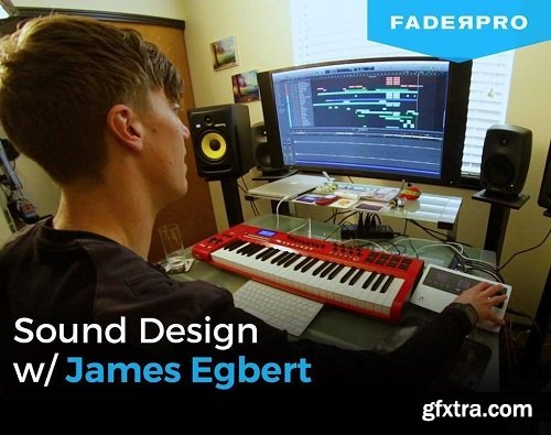 FaderPro Sound Design with James Egbert TUTORiAL-DECiBEL