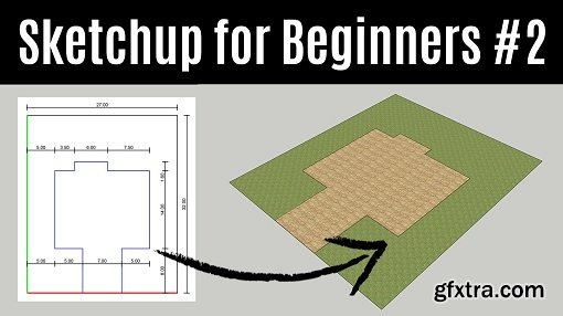 Sketchup For Beginners - How To Create Your First 3D House from Scratch With Sketchup (Part 2)