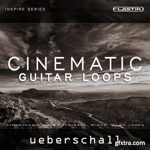 Ueberschall Cinematic Guitar Loops ELASTIK-FANTASTiC