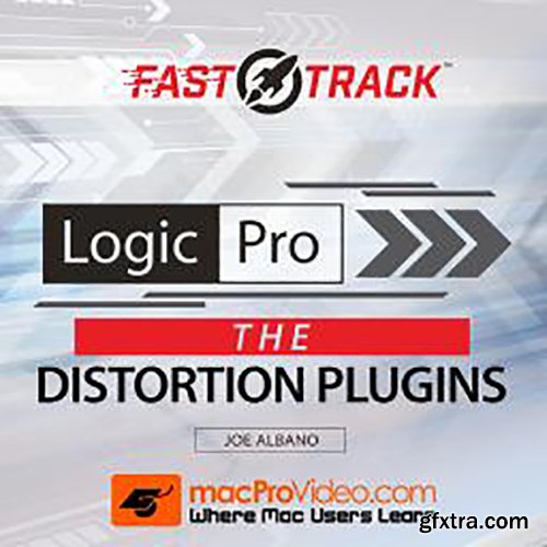 macProVideo Logic Pro FastTrack 112 The Distortion Plugins TUTORiAL-SYNTHiC4TE