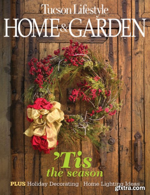 Tucson Lifestyle Home & Garden - December 2016