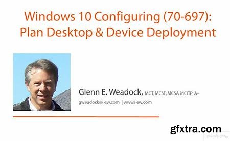 Windows 10 Configuring (70-697): Plan Desktop & Device Deployment