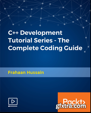 C++ Development Tutorial Series - The Complete Coding Guide