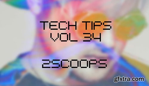 Sonic Academy Tech Tips Volume 34 with 2Scoops TUTORiAL-SYNTHiC4TE