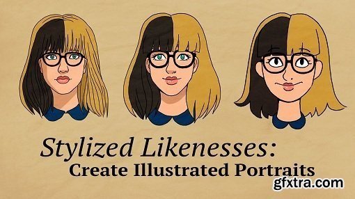 Stylized Likenesses: Create Illustrated Portraits