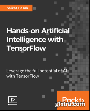 Hands-on Artificial Intelligence with TensorFlow