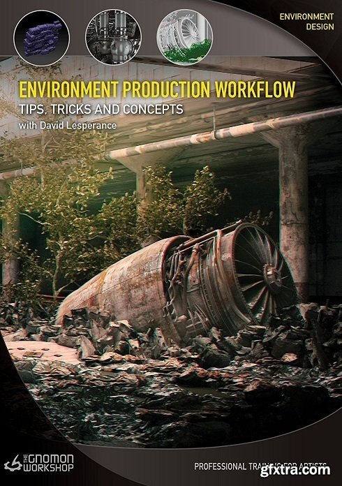 The Gnomon Workshop - Environment Production Workflow Tips, Tricks and Concepts