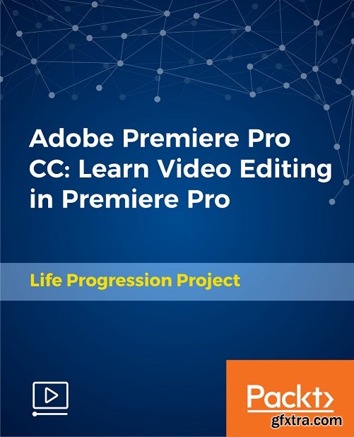 Adobe Premiere Pro CC: Learn Video Editing in Premiere Pro