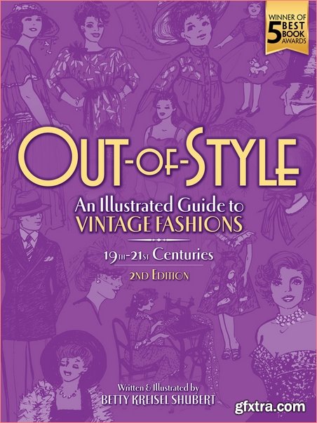 Out-of-Style: An Illustrated Guide to Vintage Fashions, 2nd Edition (True PDF)