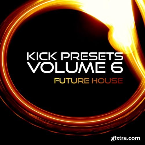 Sonic Academy KICK 2 Presets Vol 6 Future House-SYNTHiC4TE