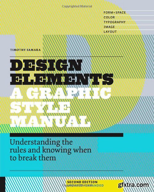 Design Elements: Understanding the rules and knowing when to break them, 2nd Edition