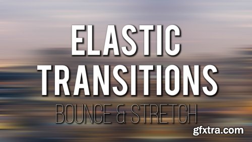 Elastic Transitions: Stretch & Bounce 146887