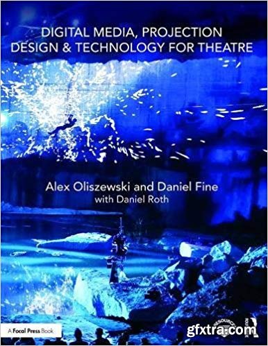 Digital Media, Projection Design, and Technology for Theatre