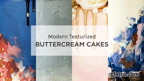 Modern Texturized Buttercream Cakes
