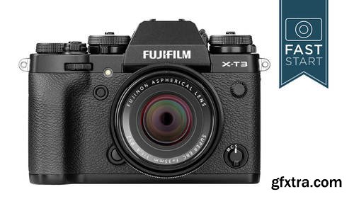 CreativeLive - Fujifilm X-T3 Fast Start by John Greengo