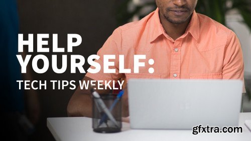 Help Yourself: Tech Tips Weekly (Updated 6/5/2019)