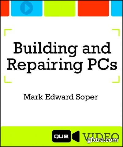 Building and Repairing PCs