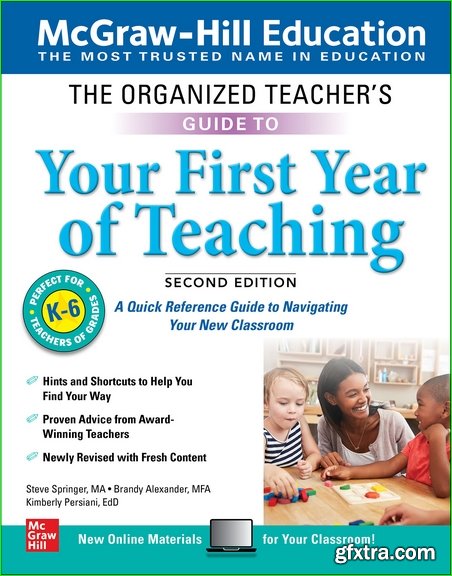 The Organized Teacher\'s Guide to Your First Year of Teaching, Grades K-6, 2nd Edition