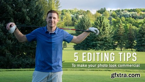 5 Editing Tips to Make Your Photo Look Commercial