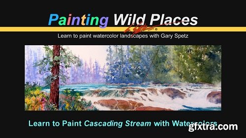 Painting Wild Places With Watercolors: Learn To Paint Cascading Stream