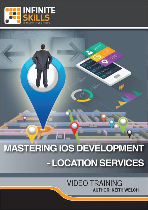 Oreilly - Mastering iOS Development - Location Services