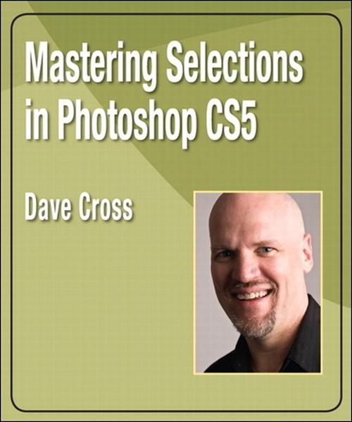 Oreilly - Mastering Selections in Photoshop CS5