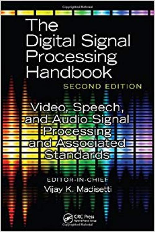 Video, Speech, and Audio Signal Processing and Associated Standards (The Digital Signal Processing Handbook, Second Edition)