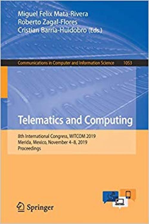Telematics and Computing: 8th International Congress, WITCOM 2019, Merida, Mexico, November 4–8, 2019, Proceedings (Communications in Computer and Information Science)