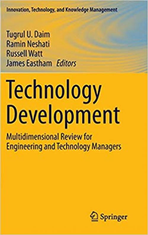 Technology Development: Multidimensional Review for Engineering and Technology Managers (Innovation, Technology, and Knowledge Management)