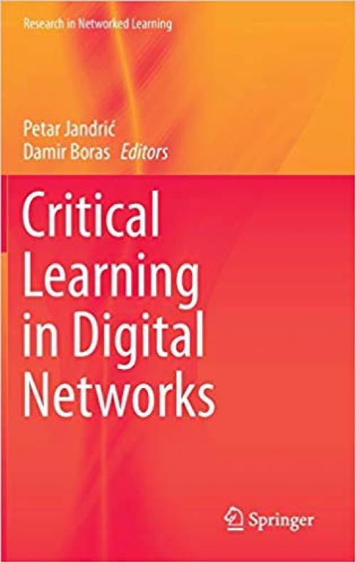 Critical Learning in Digital Networks (Research in Networked Learning)