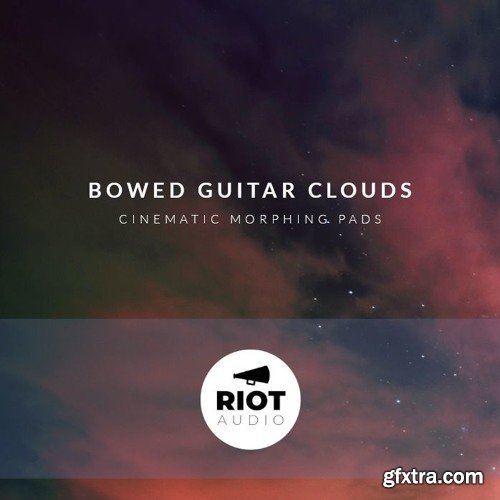 Riot Audio Bowed Guitar Clouds KONTAKT