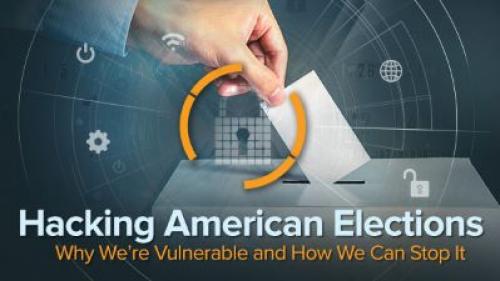 TheGreatCoursesPlus - Hacking American Elections: Why We’re Vulnerable, and How We Can Stop It
