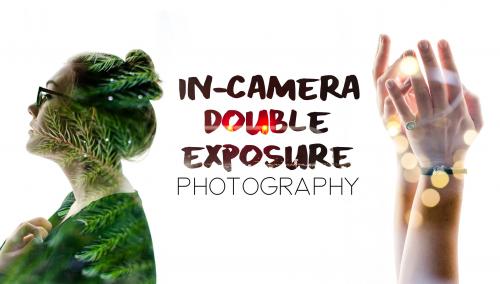 SkillShare - In-Camera Double Exposure Photography