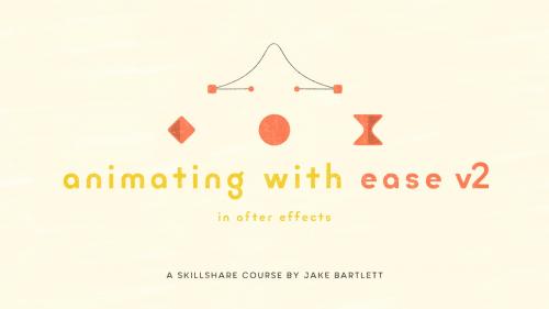 SkillShare - Animating With Ease in After Effects