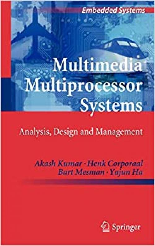 Multimedia Multiprocessor Systems: Analysis, Design and Management (Embedded Systems)