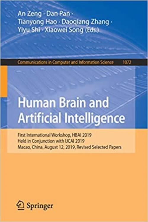 Human Brain and Artificial Intelligence: First International Workshop, HBAI 2019, Held in Conjunction with IJCAI 2019, Macao, China, August 12, 2019, ... in Computer and Information Science)
