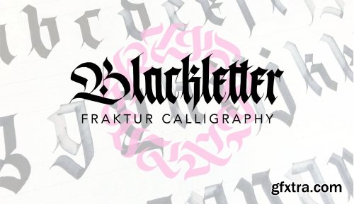 Basics of Blackletter Calligraphy - Fraktur