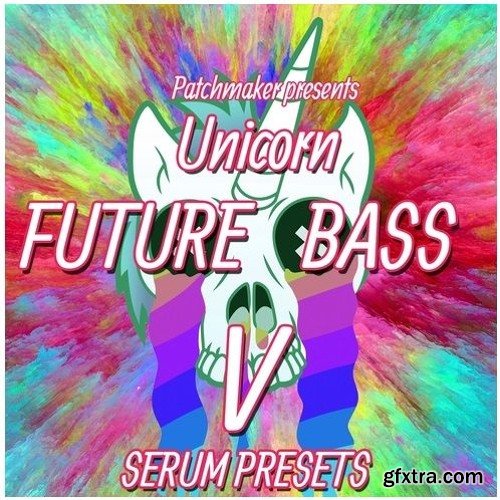 Patchmaker Unicorn Future Bass V For XFER RECORDS SERUM-DISCOVER
