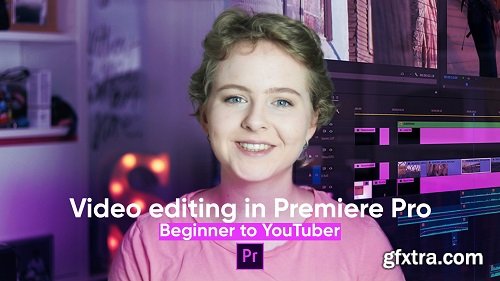 Video Editing with Premiere Pro - from Beginner to YouTuber