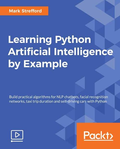 Oreilly - Learning Python Artificial Intelligence by Exampl