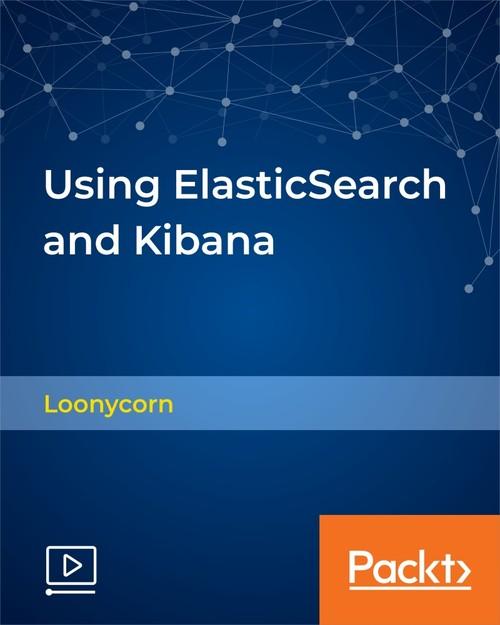 Oreilly - Using Elasticsearch and Kibana