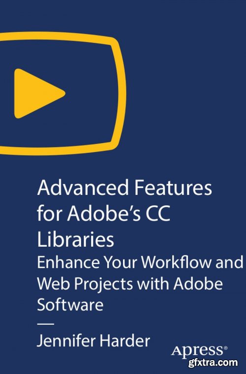 Advanced Features for Adobe’s CC Libraries: Enhance Your Workflow and Web Projects with Adobe Software