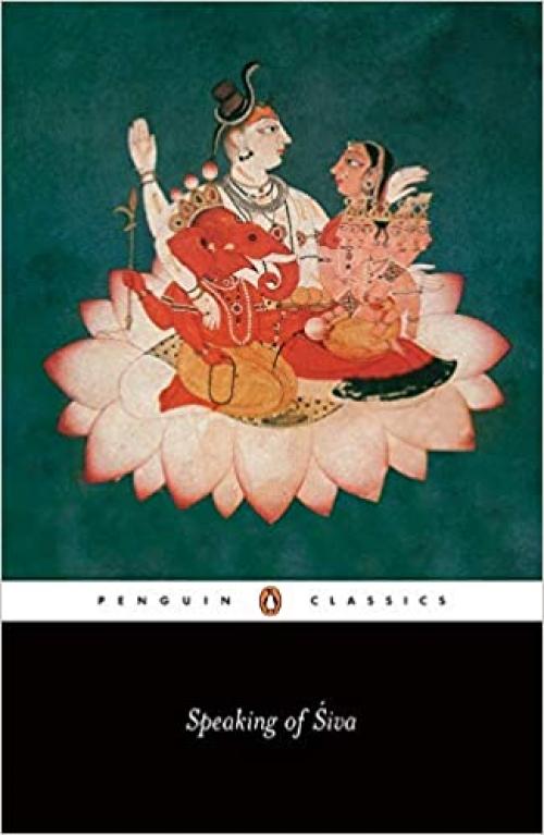 Speaking of Siva (Penguin Classics)