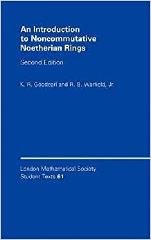 An Introduction to Noncommutative Noetherian Rings (London Mathematical Society Student Texts)