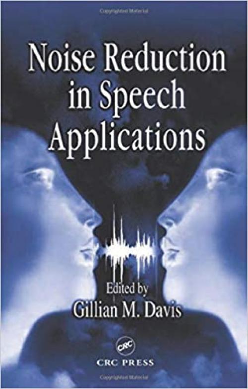 Noise Reduction in Speech Applications (Electrical Engineering & Applied Signal Processing Series)