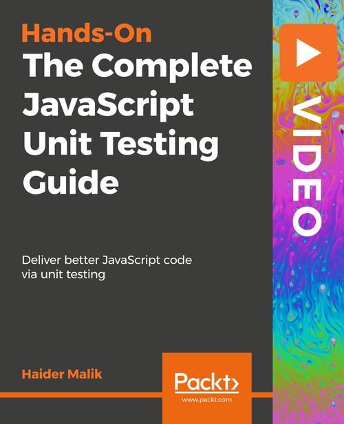 Oreilly - The Complete JavaScript Unit Testing Guide